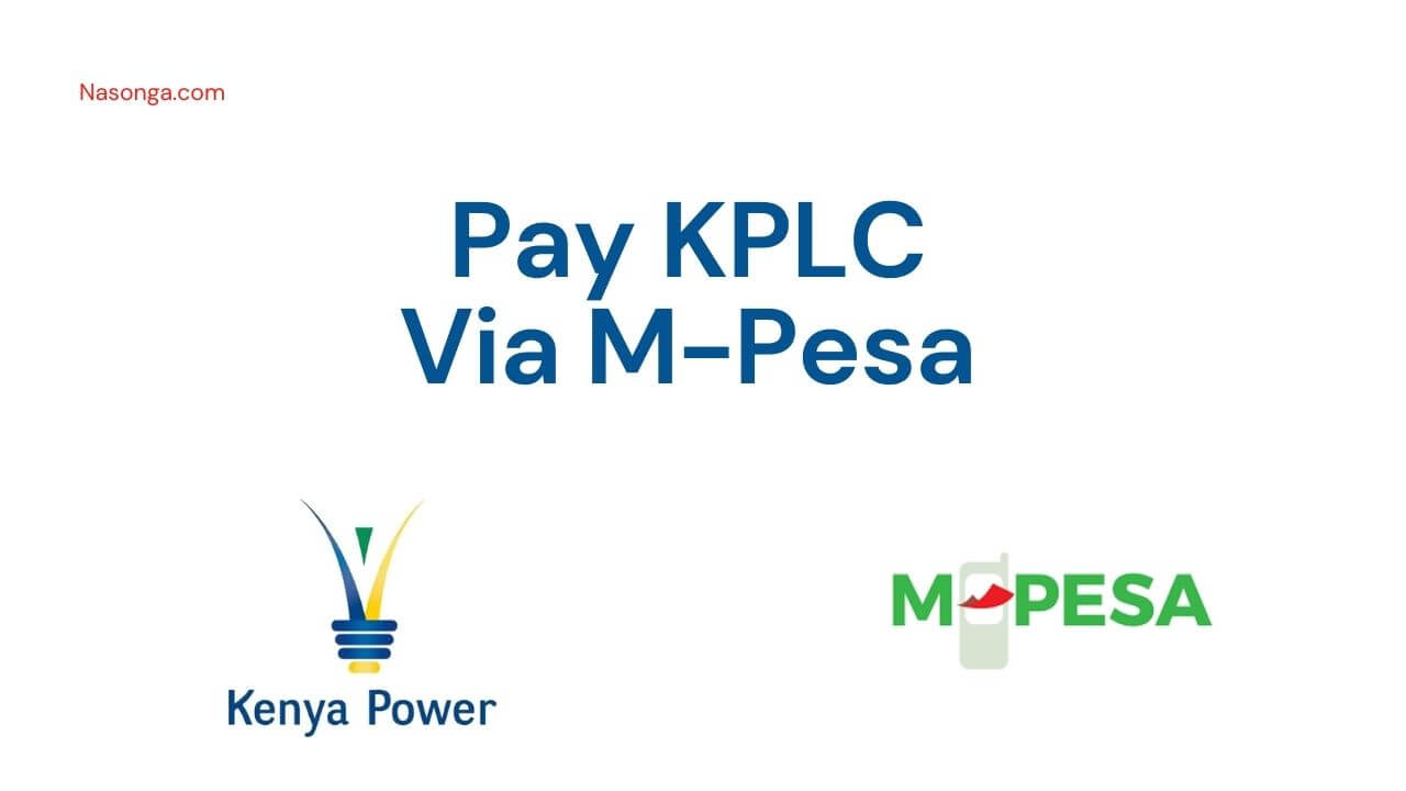 How to Pay Your Electricity Bill Via M-Pesa - Nasonga